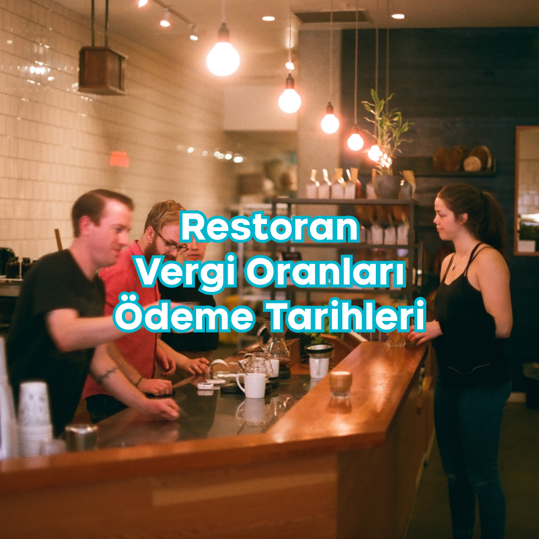 Restoran Vergileri Oranlar ve Ödeme Tarihleri